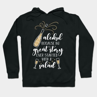 Chapagne Alcohol Because No Great Story Ever Started With a Salad Hoodie